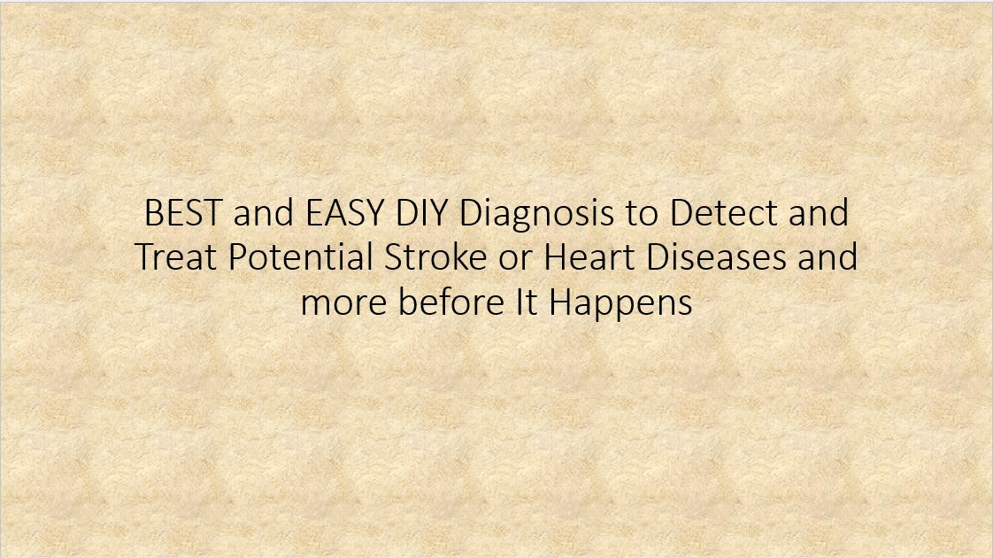 Load video: BEST &amp; EASY DIY Diagnosis to Detect &amp; Treat Potential Stroke, Heart Diseases &amp; more before It Happen